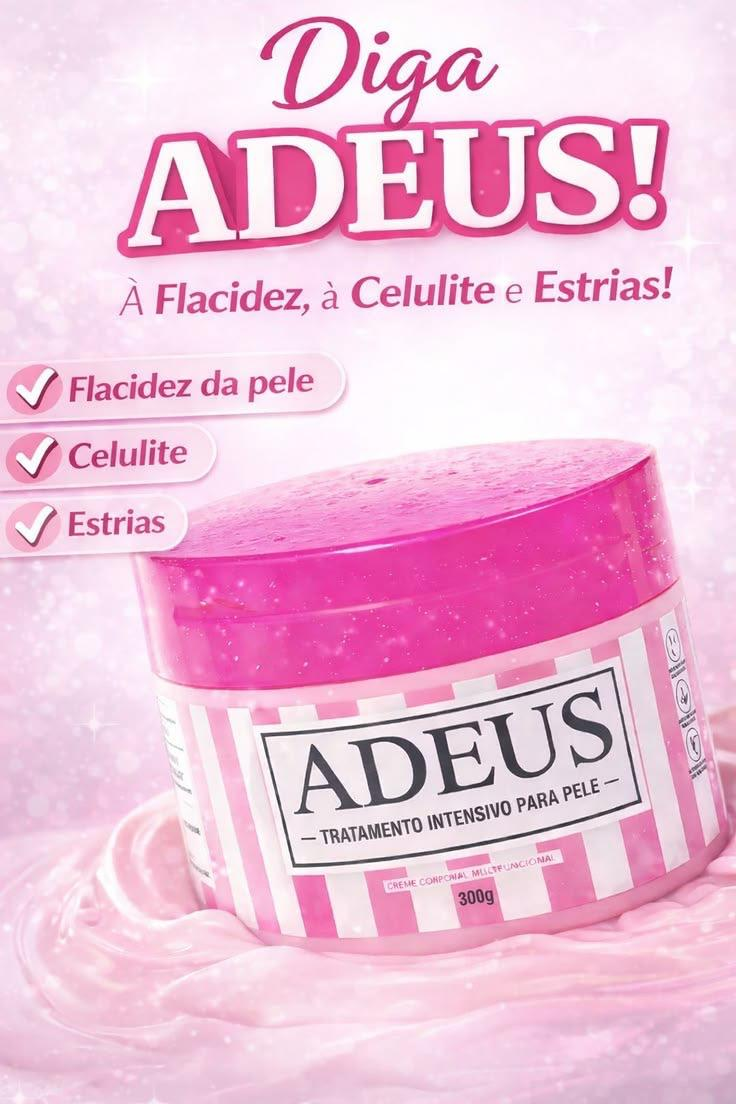 Creme Adeus - creme corporal para celulite & estrias 300g